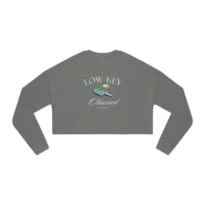 Low-Key Obsessed | Women’s Cropped Sweatshirt