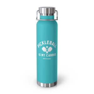 Pickleball is my cardio Copper Vacuum Insulated Bottle, 22oz