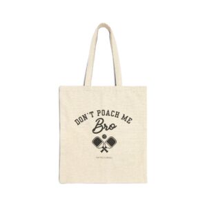 Don’t Poach Me, Bro | Women’s Pickleball Tote Bag