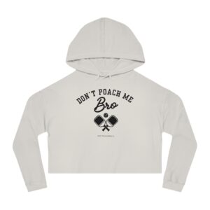 Don’t Poach Me, Bro! | Women’s Cropped Hoodie